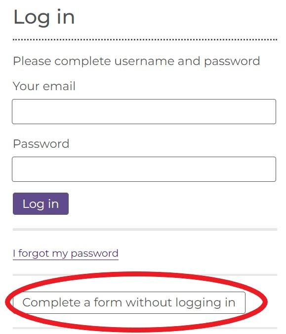 Log in screenshot with the option to Complete a form without logging in circled